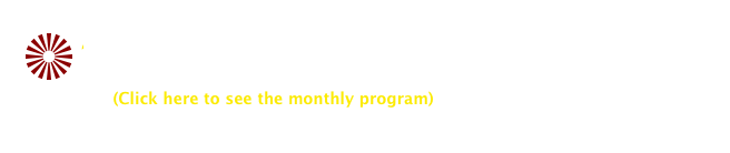  Monthly Program
                 (Click here to see the monthly program)